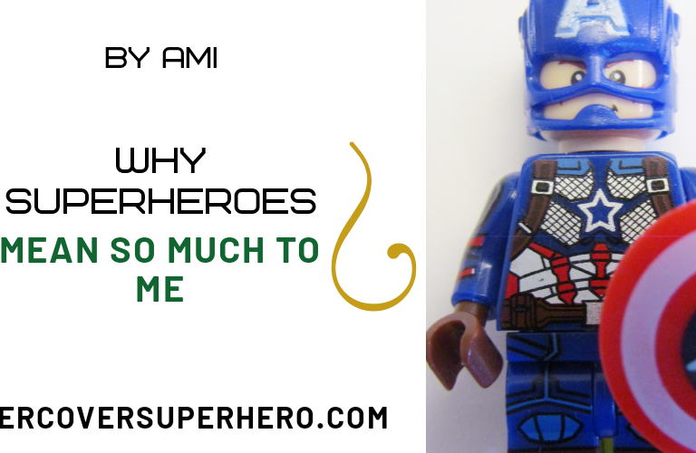 Why Superheroes Mean So Much To Me
