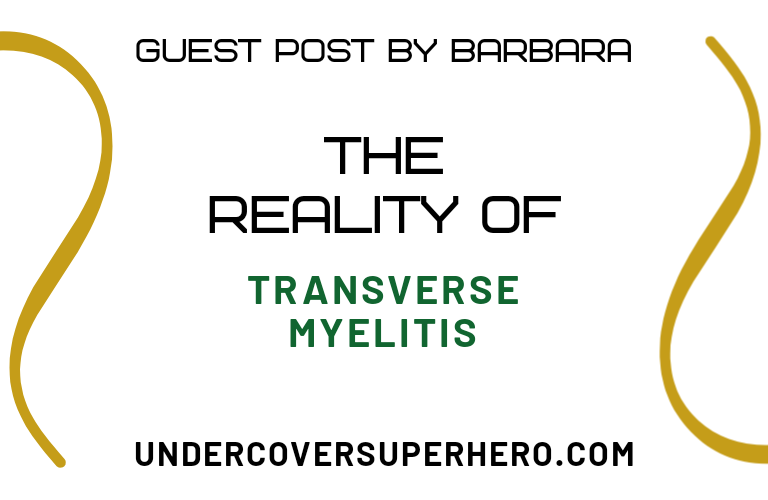 The Reality of Transverse Myelitis – Guest Post by Barbara