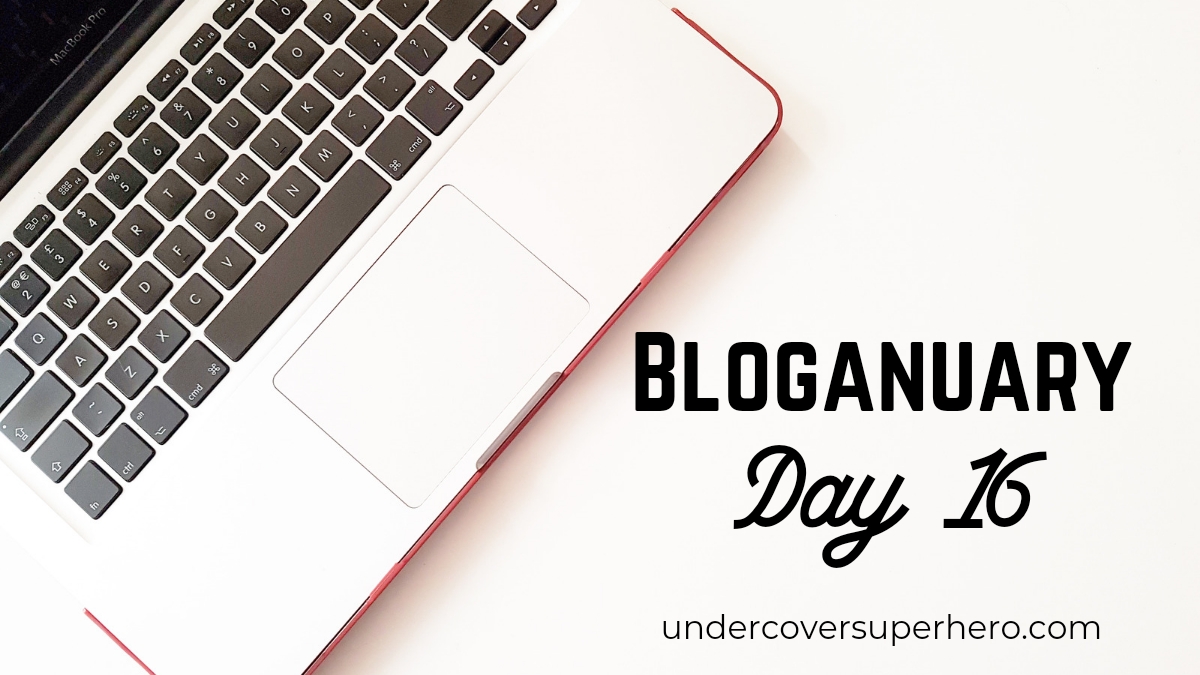Bloganuary Day 16