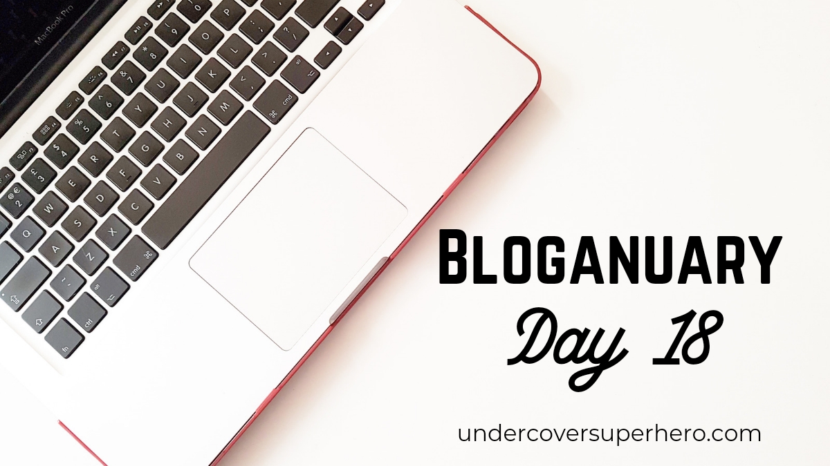 Bloganuary Day 18