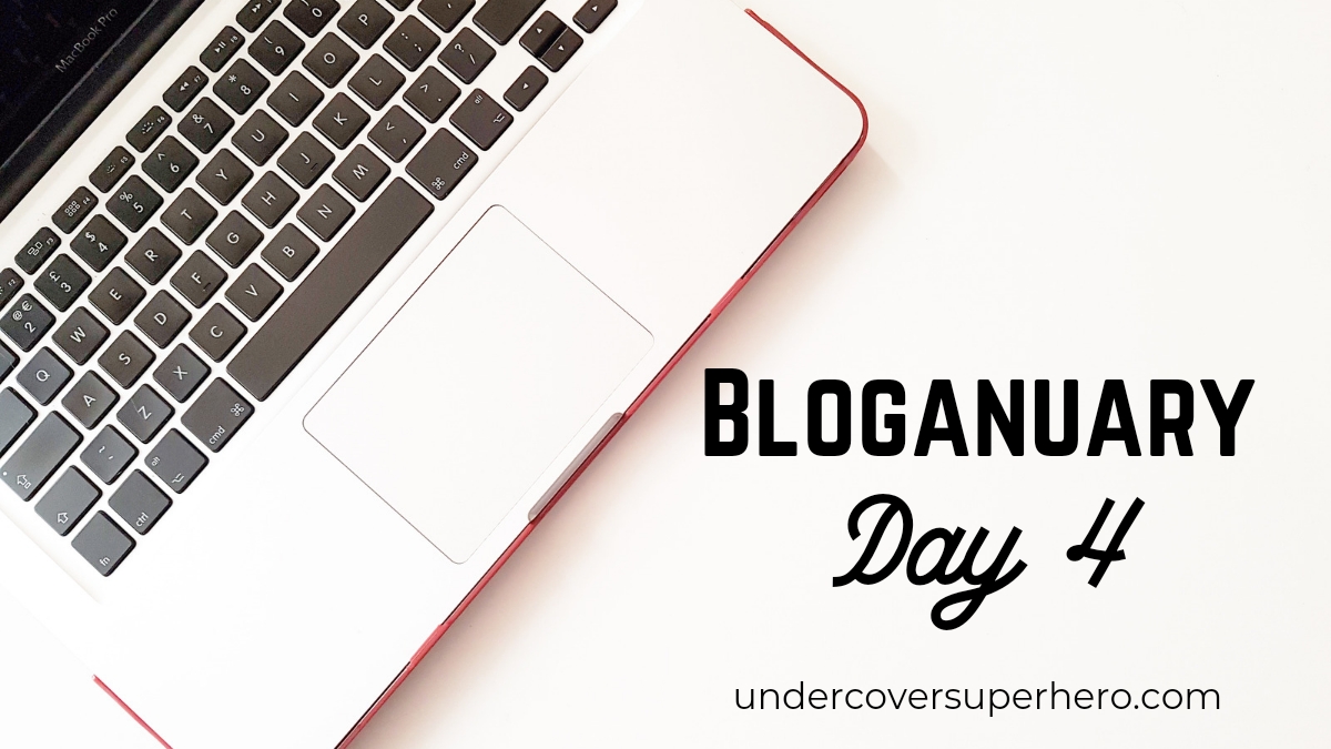 Bloganuary Day 4