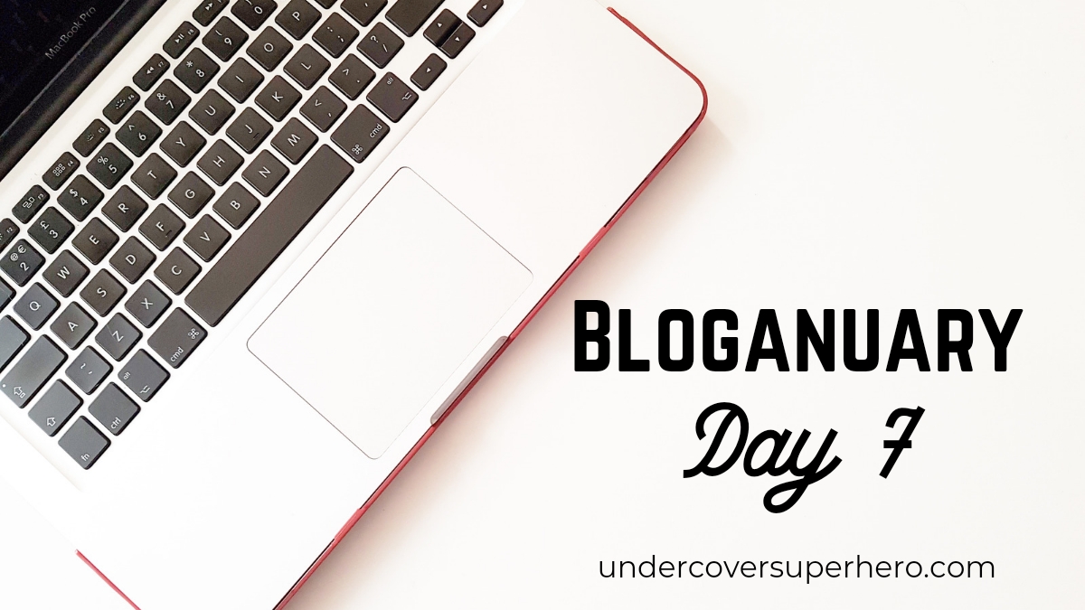 Bloganuary Day 7