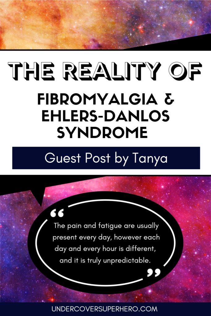 The Reality of Fibromyalgia and Ehlers-Danlos Syndrome. Guest Post by Tanya. Blog/Pinterest graphic