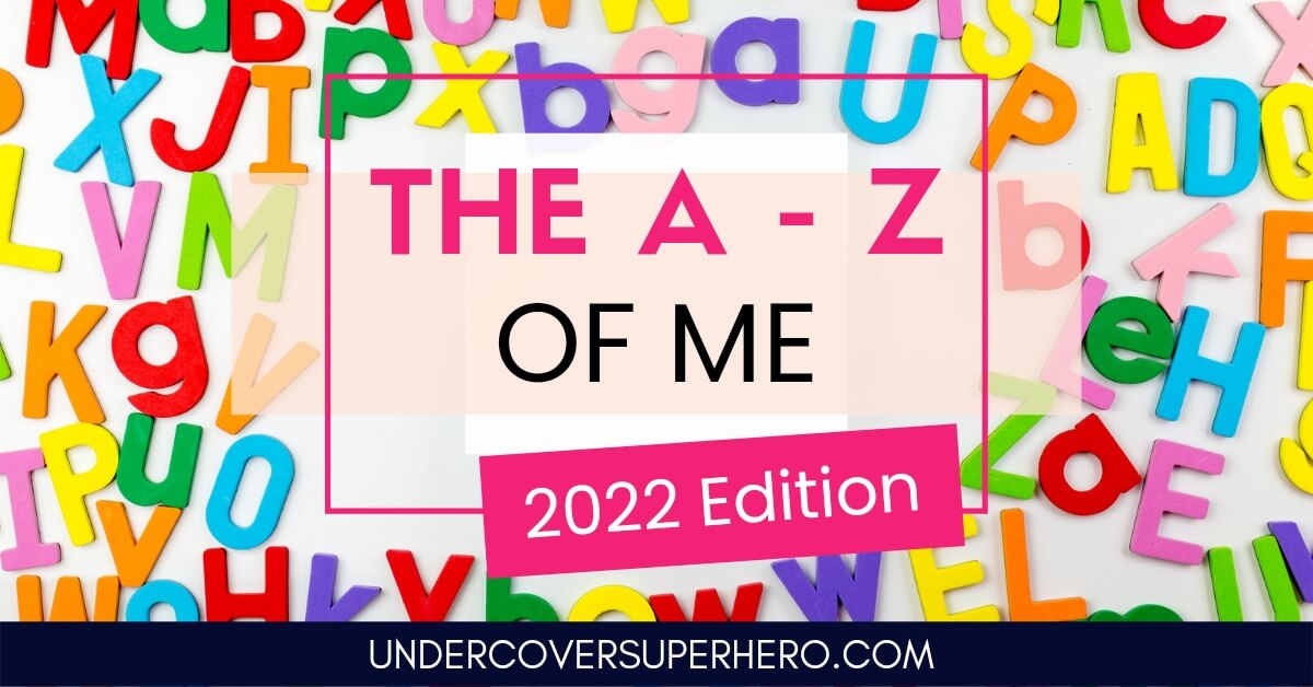 The A - Z of Me 2022 Edition